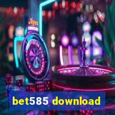 bet585 download